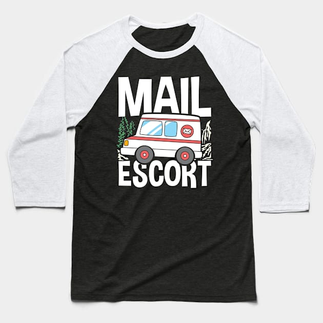 Mail Escort - Mail Carrier Baseball T-Shirt by AngelBeez29